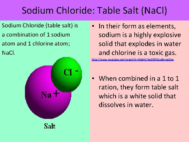 Sodium Chloride: Table Salt (Na. Cl) Sodium Chloride (table salt) is a combination of