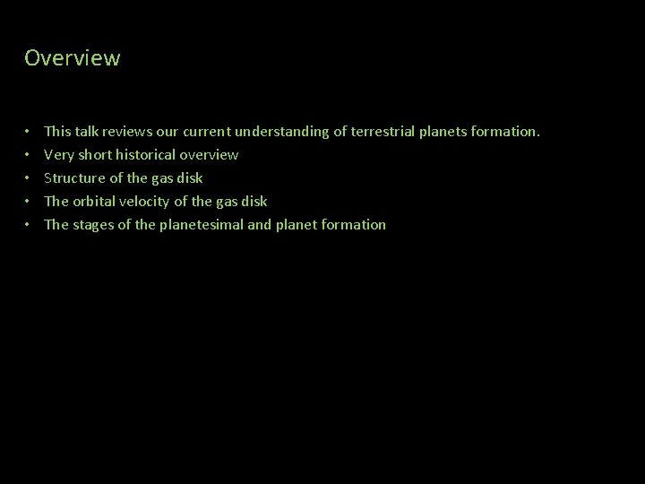 Overview • • • This talk reviews our current understanding of terrestrial planets formation.