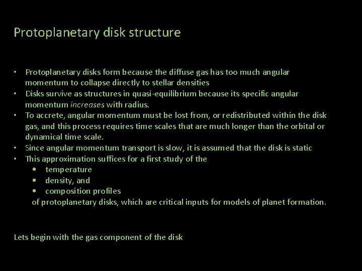 Protoplanetary disk structure • Protoplanetary disks form because the diffuse gas has too much