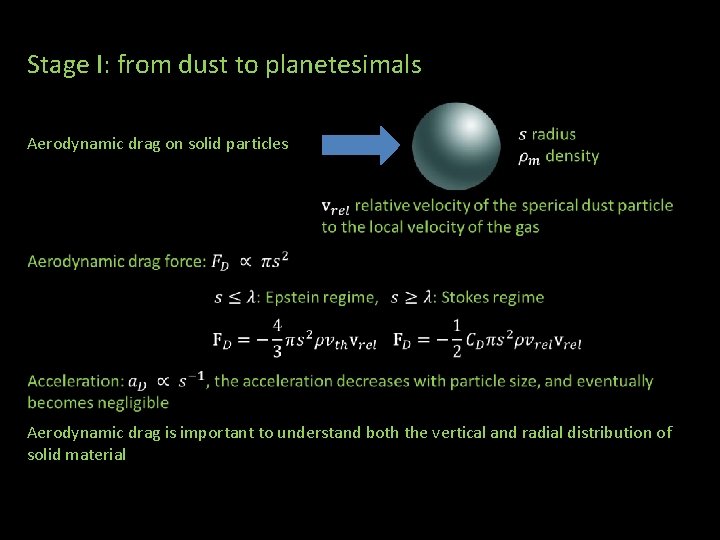 Stage I: from dust to planetesimals Aerodynamic drag on solid particles Aerodynamic drag is