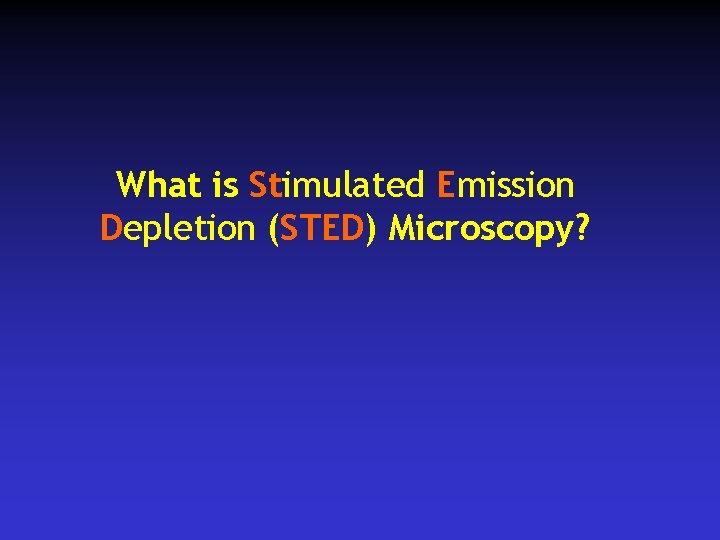 What is Stimulated Emission Depletion (STED) Microscopy? 