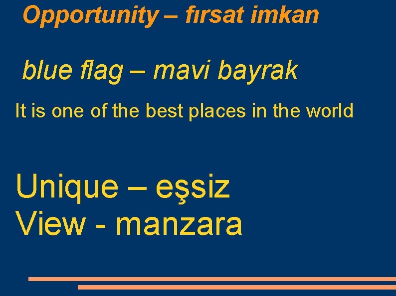Opportunity – fırsat imkan blue flag – mavi bayrak It is one of the
