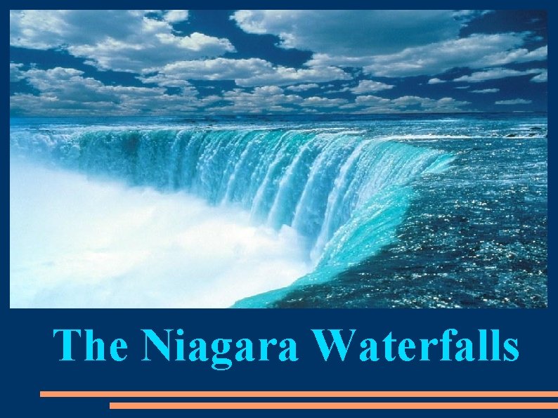 The Niagara Waterfalls 