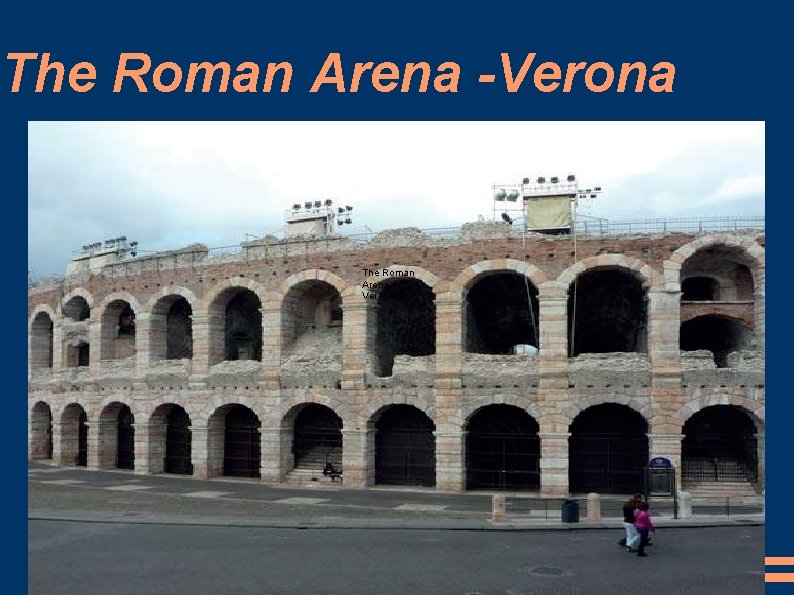 The Roman Arena -Verona The Roman Arena Verona 