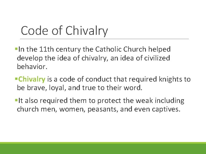 Code of Chivalry §In the 11 th century the Catholic Church helped develop the