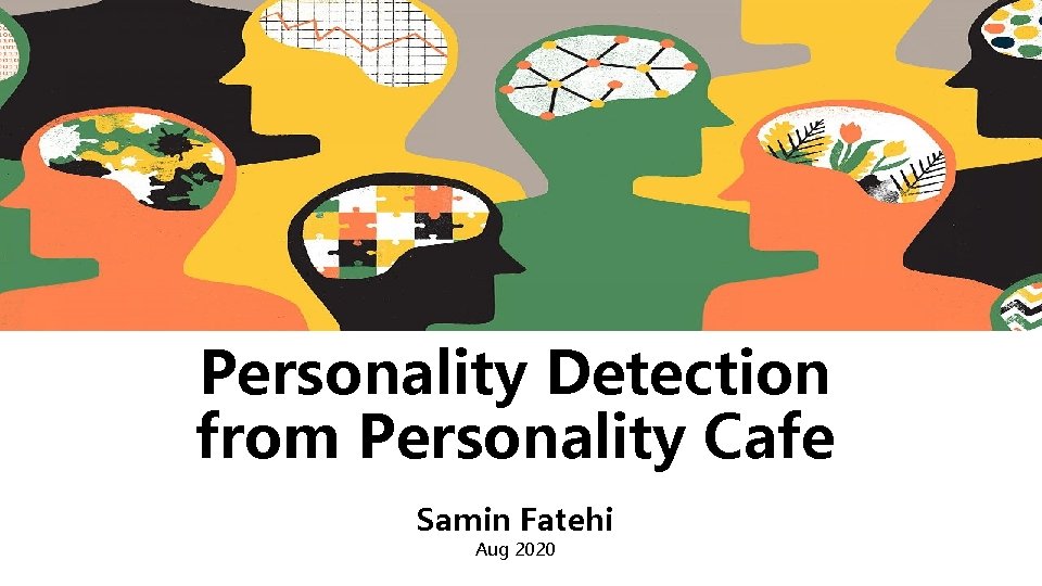 Personality Detection from Personality Cafe Samin Fatehi Aug 2020 