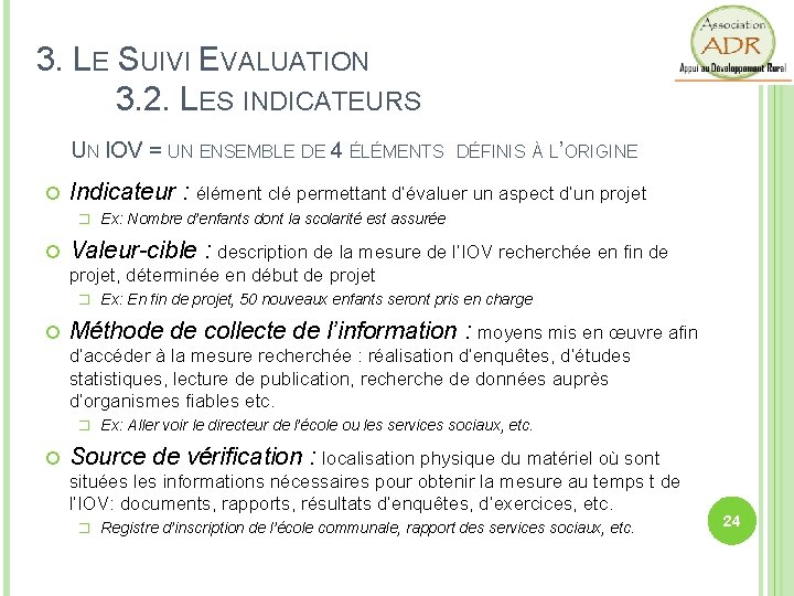 3. LE SUIVI EVALUATION 3. 2. LES INDICATEURS UN IOV = UN ENSEMBLE DE