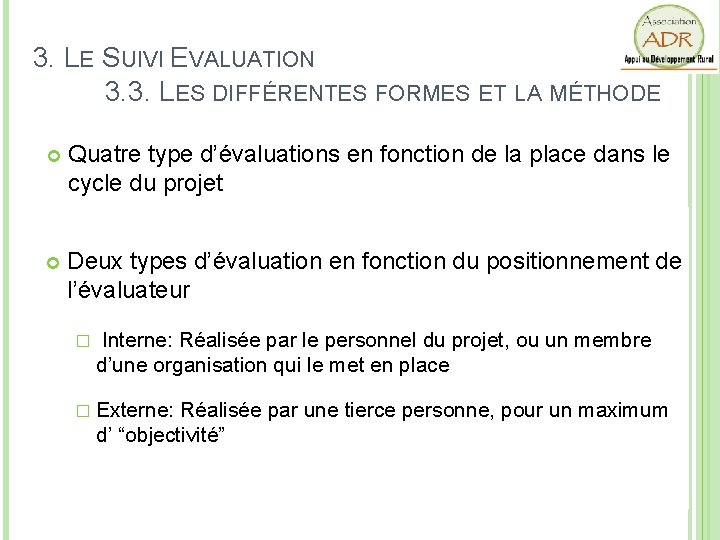 3. LE SUIVI EVALUATION 3. 3. LES DIFFÉRENTES FORMES ET LA MÉTHODE Quatre type