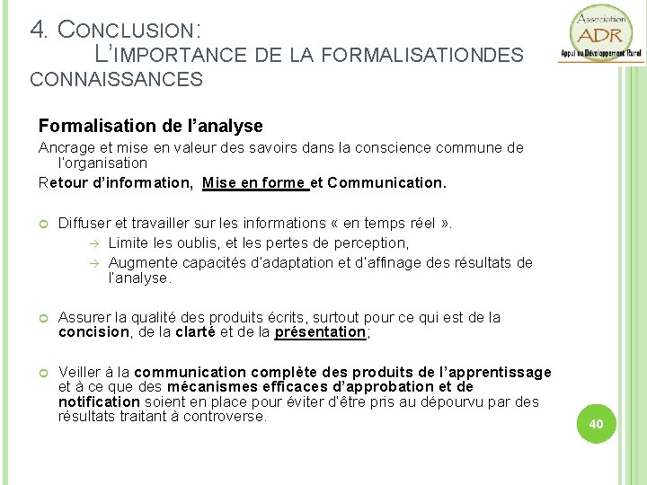 4. CONCLUSION: L’IMPORTANCE DE LA FORMALISATIONDES CONNAISSANCES Formalisation de l’analyse Ancrage et mise en