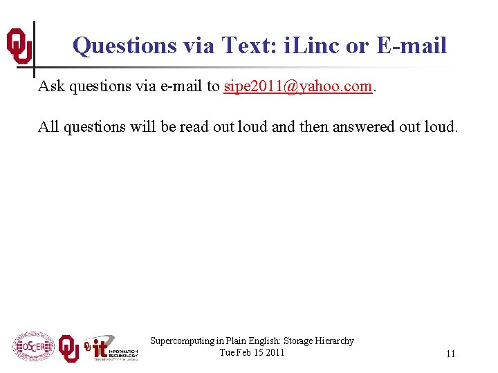 Questions via Text: i. Linc or E-mail Ask questions via e-mail to sipe 2011@yahoo.