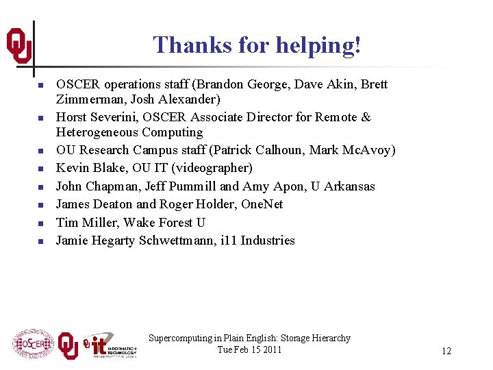 Thanks for helping! n n n n OSCER operations staff (Brandon George, Dave Akin,