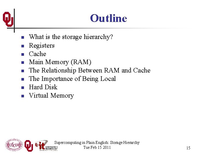 Outline n n n n What is the storage hierarchy? Registers Cache Main Memory