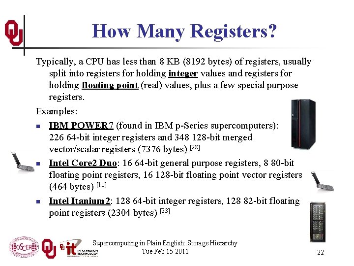 How Many Registers? Typically, a CPU has less than 8 KB (8192 bytes) of