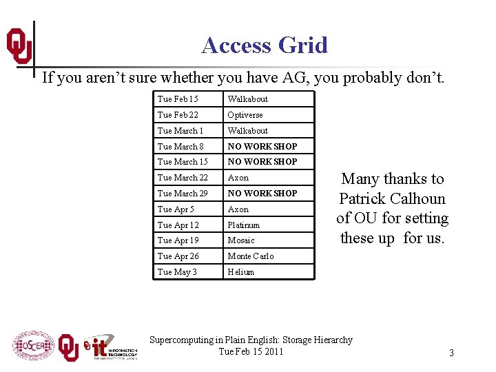 Access Grid If you aren’t sure whether you have AG, you probably don’t. Tue