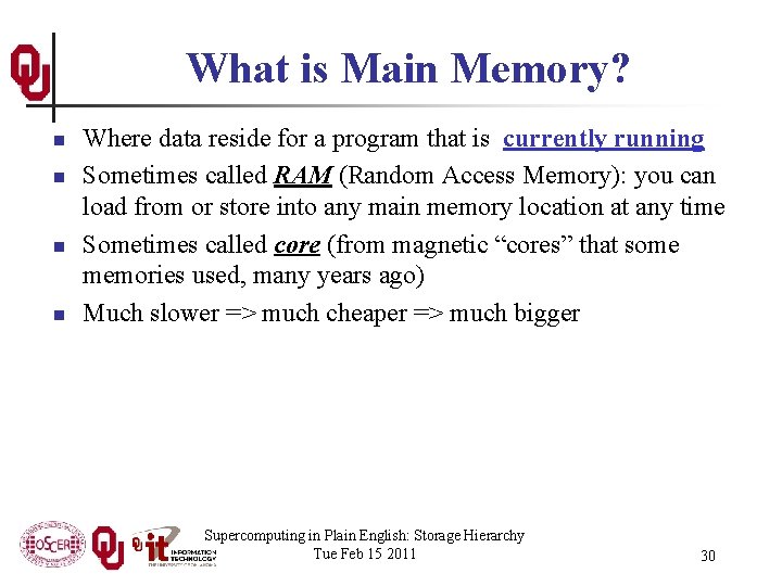 What is Main Memory? n n Where data reside for a program that is