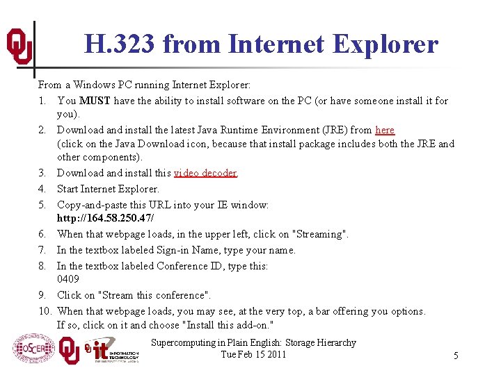 H. 323 from Internet Explorer From a Windows PC running Internet Explorer: 1. You