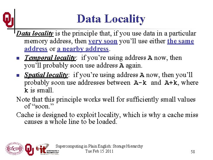 Data Locality Data locality is the principle that, if you use data in a