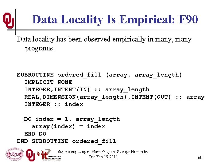 Data Locality Is Empirical: F 90 Data locality has been observed empirically in many,