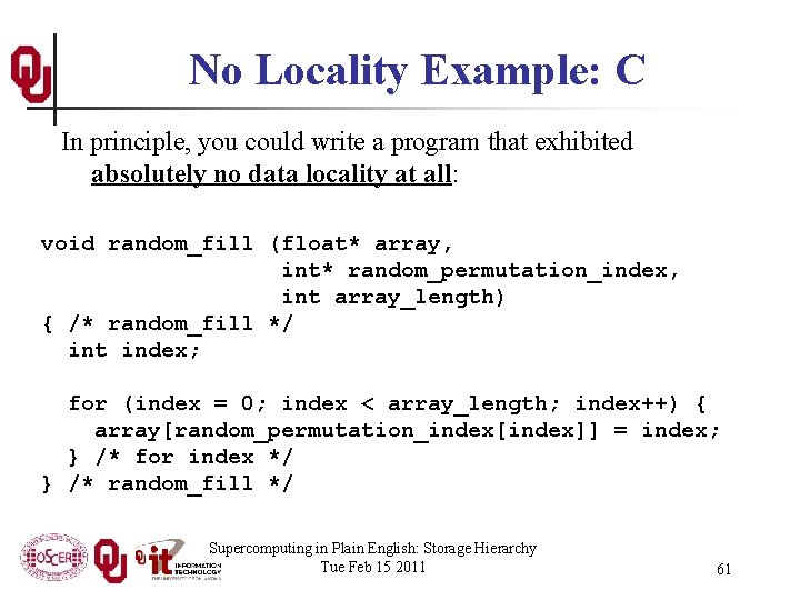 No Locality Example: C In principle, you could write a program that exhibited absolutely