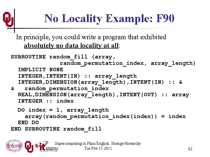 No Locality Example: F 90 In principle, you could write a program that exhibited
