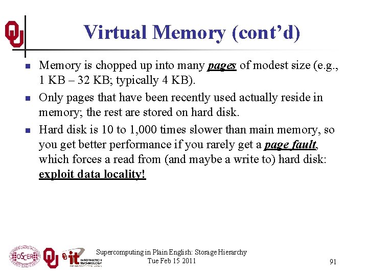 Virtual Memory (cont’d) n n n Memory is chopped up into many pages of