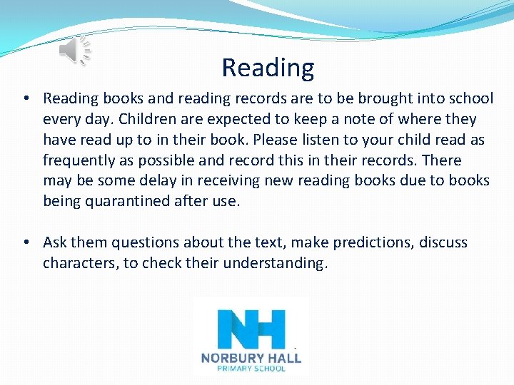 Reading • Reading books and reading records are to be brought into school every