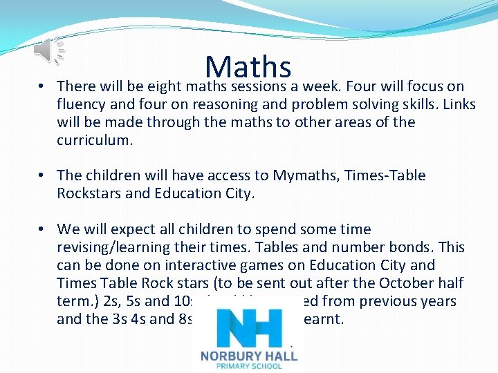  • Maths There will be eight maths sessions a week. Four will focus