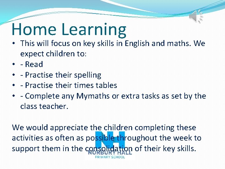 Home Learning • This will focus on key skills in English and maths. We