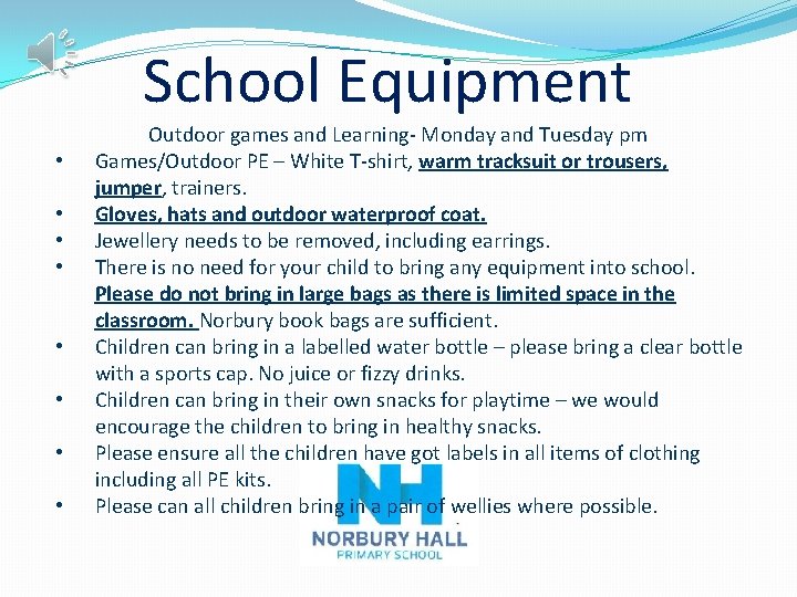School Equipment • • Outdoor games and Learning- Monday and Tuesday pm Games/Outdoor PE