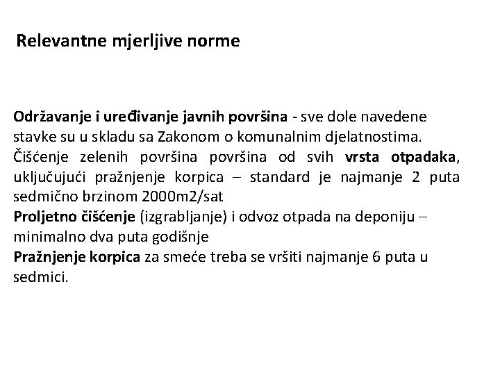 Relevantne mjerljive norme Održavanje i uređivanje javnih površina - sve dole navedene stavke su