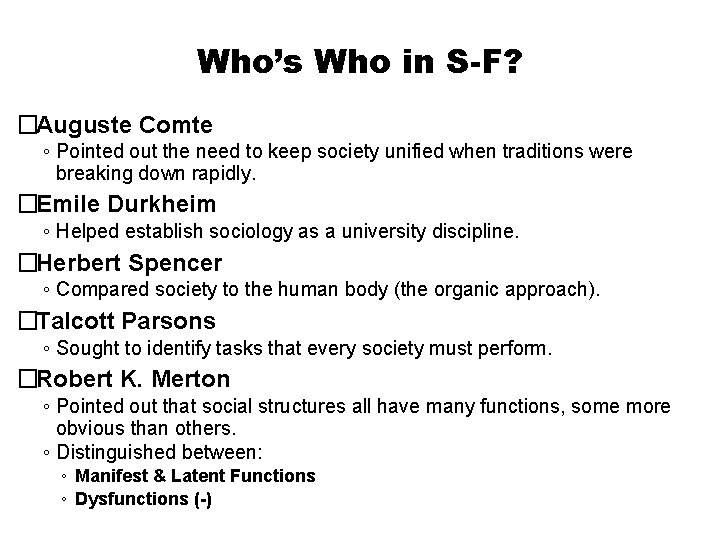 Who’s Who in S-F? �Auguste Comte ◦ Pointed out the need to keep society