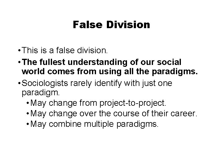 False Division • This is a false division. • The fullest understanding of our