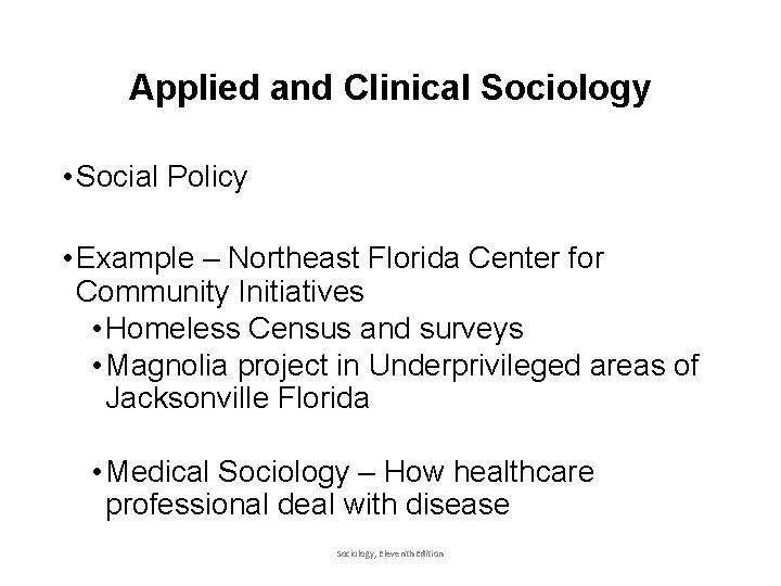 Applied and Clinical Sociology • Social Policy • Example – Northeast Florida Center for