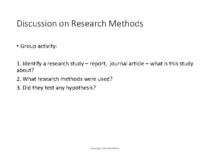 Discussion on Research Methods • Group activity: 1. Identify a research study – report,