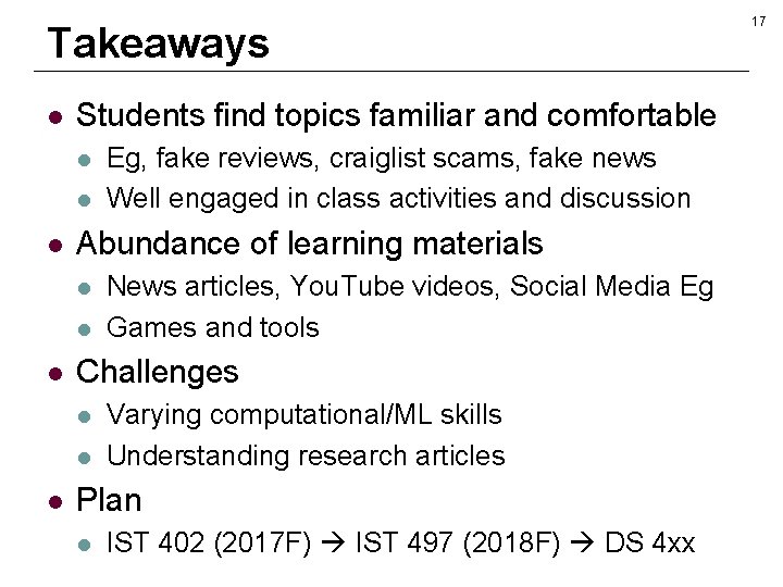 Takeaways l Students find topics familiar and comfortable l l l Abundance of learning Takeaways l Students find topics familiar and comfortable l l l Abundance of learning