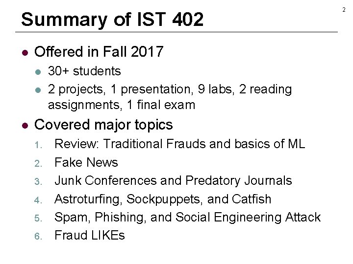 Summary of IST 402 l Offered in Fall 2017 l l l 30+ students Summary of IST 402 l Offered in Fall 2017 l l l 30+ students
