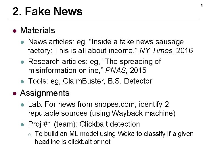 2. Fake News l Materials l l News articles: eg, “Inside a fake news 2. Fake News l Materials l l News articles: eg, “Inside a fake news