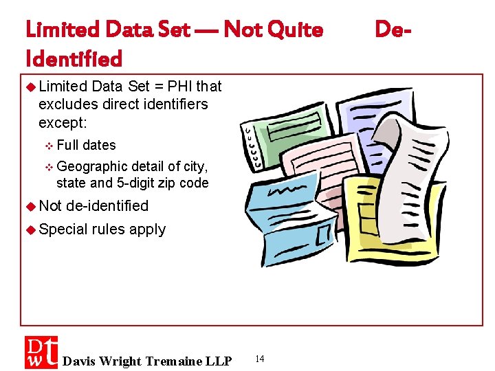 Limited Data Set — Not Quite Identified u Limited Data Set = PHI that
