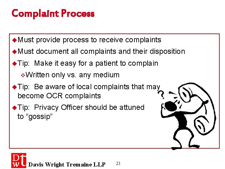 Complaint Process u. Must provide process to receive complaints u. Must document all complaints