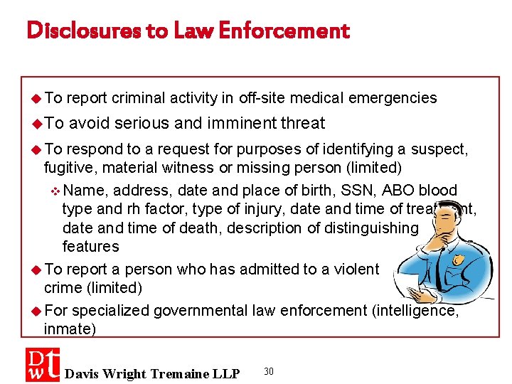 Disclosures to Law Enforcement u To report criminal activity in off-site medical emergencies u.