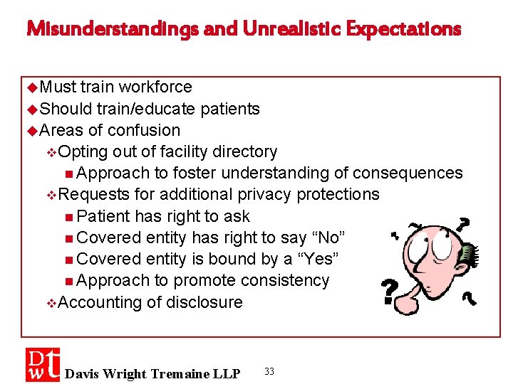 Misunderstandings and Unrealistic Expectations u. Must train workforce u. Should train/educate patients u. Areas