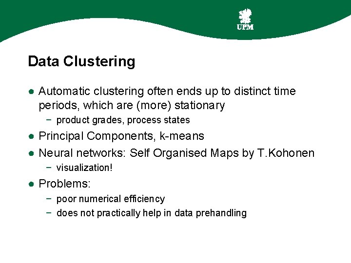 Data Clustering ● Automatic clustering often ends up to distinct time periods, which are