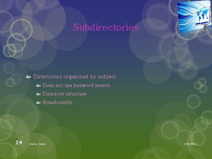 Subdirectories Directories organized by subject Does not use keyword search Directory structure Breadcrumbs 14