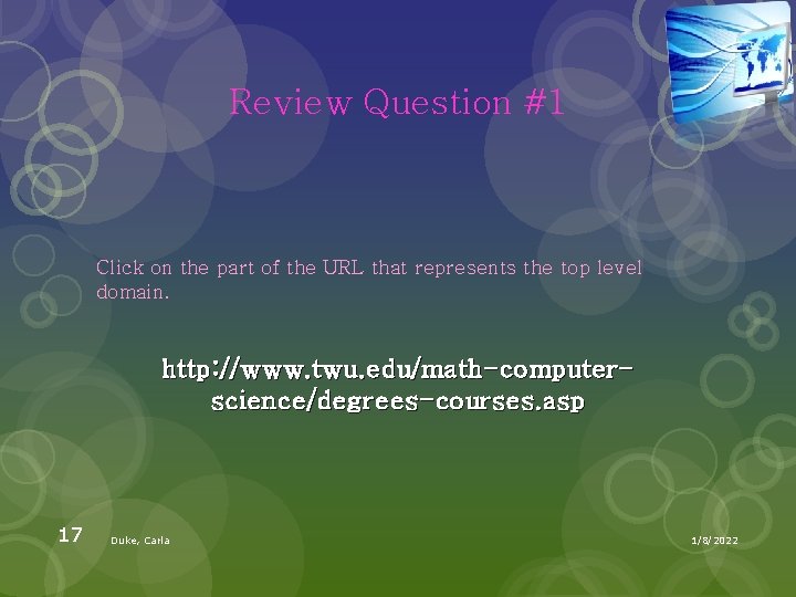 Review Question #1 Click on the part of the URL that represents the top