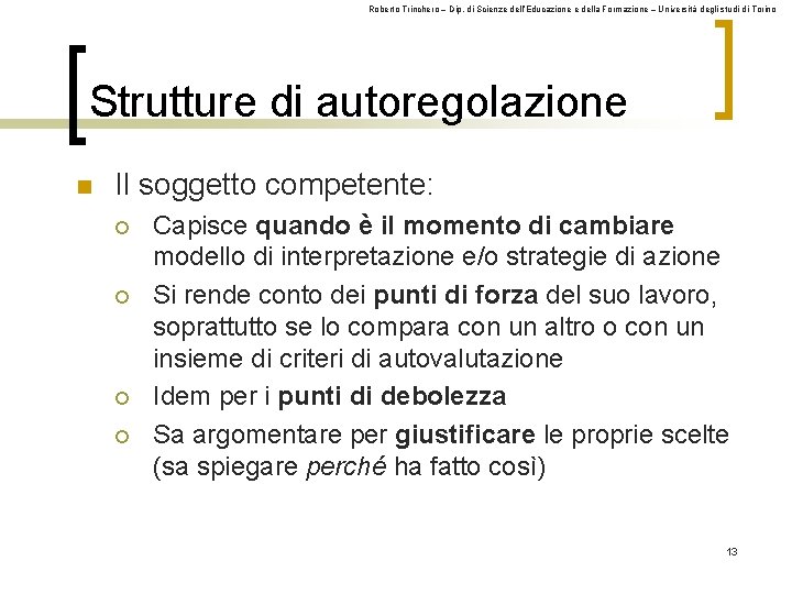 Roberto Trinchero – Dip. di Scienze dell’Educazione e della Formazione – Università degli studi