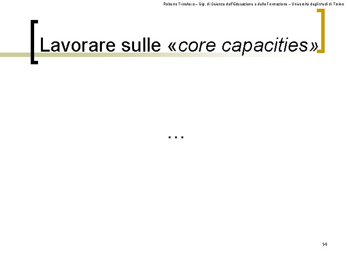 Roberto Trinchero – Dip. di Scienze dell’Educazione e della Formazione – Università degli studi