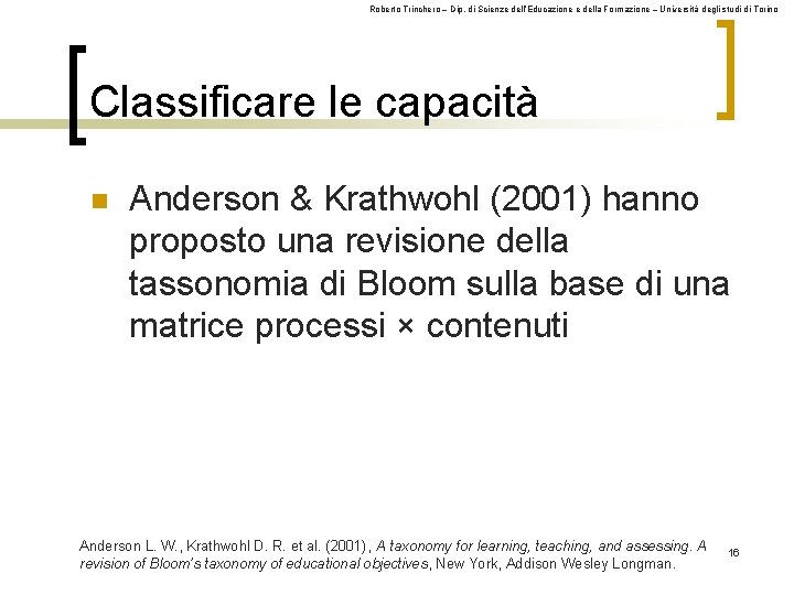 Roberto Trinchero – Dip. di Scienze dell’Educazione e della Formazione – Università degli studi