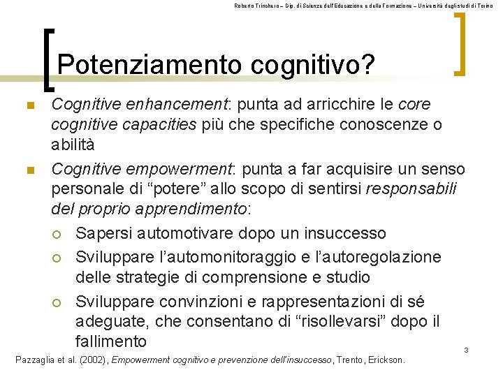 Roberto Trinchero – Dip. di Scienze dell’Educazione e della Formazione – Università degli studi