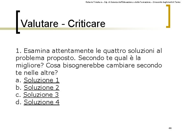 Roberto Trinchero – Dip. di Scienze dell’Educazione e della Formazione – Università degli studi