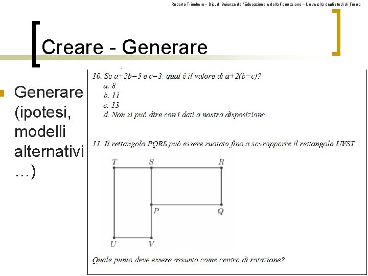 n Roberto Trinchero – Dip. di Scienze dell’Educazione e della Formazione – Università degli